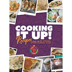 (영문도서) Cooking It Up: Recipes from the Be Strong After School Club Hardcover, Allwrite Publishing, English, 9781941716076