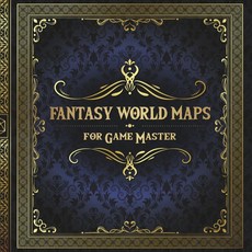 Fantasy World Maps for Game Master: 50 Unique and Customizable Regional Maps for Tabletop Role-Pla, Fantasy World Maps for Game Ma