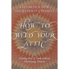 (英文圖書)How to Weed Your Attic: Getting Rid of Junk without Destroying History 精裝版, Rowman & Littlefield Publis..., 英文