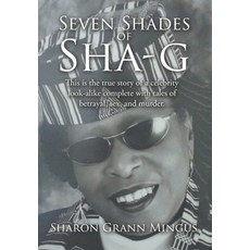 Seven Shades of Sha-g Hardcover, Page Publishing, Inc