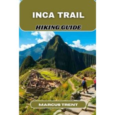 (英文圖書)Inca Trail Hiking Guide 平裝版, Independently Published, 英文