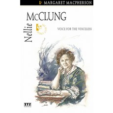 (영문도서) Nellie McClung: Voice for the Voiceless Paperback, Dundurn Group, English, 9781894852043