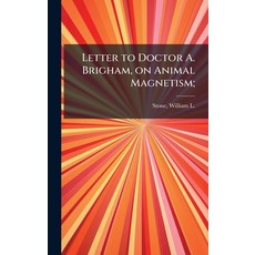 (영문도서)Letter to Doctor A. Brigham on Animal Magnetism; Hardcover, Hutson Street Press, English, 9781025154220