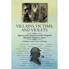 (영문도서) Villains Victims and Violets: Agency and Feminism in the Original Sherlock Ho... Paperback, Brown Walker Press, English, 9781627347266