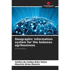 (英文圖書)Geographic information system for the babassu agribusiness 平裝版, Our Knowledge Publishing, 英文