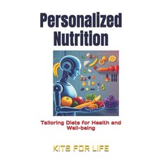 (영문도서) Personalized Nutrition: Tailoring Diets for Health and Well-being: The Ultimate... Paperback, Independently Published, English, 9798308090977