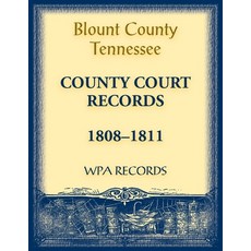 (영문도서) Blount County Tennessee County Court Records 1808-1811 Paperback, Heritage Books, English, 9780788489952