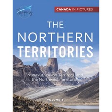 (영문도서) Canada In Pictures: The Northern Territories - Volume 3 - Nunavut Yukon Territory and the N... Paperback, Tripping Out, English, 9780228236221