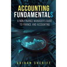 (영문도서) Accounting Fundamentals: A Non-Finance Manager's Guide to Finance and Accounting Paperback, SS Coaching, LLC, English, 9781962055000