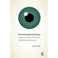(영문도서)The Governance of Privacy: Privacy as Process: The Need for Resilient Governance Paperback, Routledge, English, 9789463729673