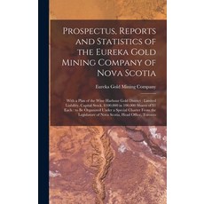(영문도서) Prospectus Reports and Statistics of the Eureka Gold Mining Company of Nova Scotia [microfor... Hardcover, Legare Street Press, English, 9781013374432