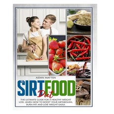 The Sirtfood Diet: The Ultimate Guide for a Healthy Weight Loss. Learn How to Boost Your Metabolism ... Paperback, Diamond V&e Ltd, English, 9781801092364