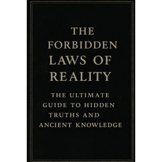 (영문도서)The Forbidden Laws of Reality: The Ultimate Guide to Hidden Truths and Ancient K... Paperback, Forbidden Laws of Reality, English, 9784742600070