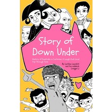 (英文圖書)Story of Down Under: History of Australia in Cartoons: A laugh-Out-Loud Trip Thr... 平裝版, Lachlan Lancelot, 英文