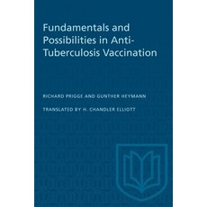 (영문도서) Fundamentals and Possibilities in Anti-Tuberculosis Vaccination Paperback, University of Toronto Press, English, 9781487573683