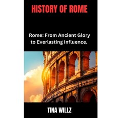 (英文圖書)History of Rome: Rome: From Ancient Glory to Everlasting Influence. 平裝版, Independently Published, 英文