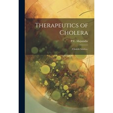 (영문도서) Therapeutics of Cholera: (Cholera Asiatica.) Paperback, Legare Street Press, English, 9781021604798