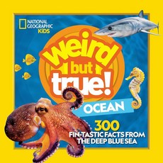 Weird But True Ocean:300 Fin-Tastic Facts from the Deep Blue Sea, Weird But True Ocean, 내셔널지오그래픽 키즈, Michelle Harris.., National Geographic Kids