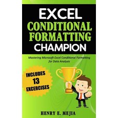 Excel Conditional Formatting Champion: Mastering Microsoft Excel Conditional Formatting For Data Ana... Paperback, Independently Published