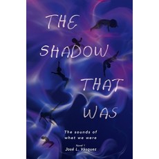 (영문도서)The Shadow That Was: The sounds of what we were Paperback, Independently Published, English, 9798270013479
