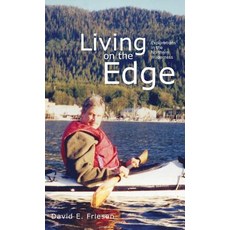 (영문도서) Living on the Edge: Explorations in the Northern Wilderness Hardcover, FriesenPress, English, 9781525527159