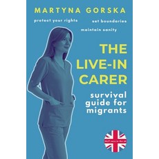 (英文圖書)The International Live-In Carer: How to Protect Your Rights Set Boundaries and... 平裝版, Independently Published, 英文