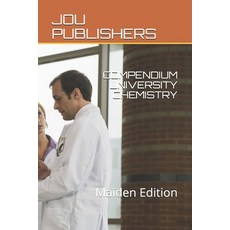 Compendium University Chemistry: Maiden Edition Paperback, Independently Published, English, 9798588323642