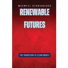 (영문도서) Renewable Futures: The Transition to Clean Energy Paperback, Rwg Publishing, English, 9798330227433