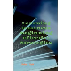 (영문도서) Learning Business Beginning Effective Strategies Paperback, Notion Press, English, 9798887495996