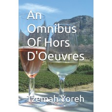 (영문도서)An Omnibus Of Hors D'Oeuvres Paperback, Independently Published, English, 9798263684624