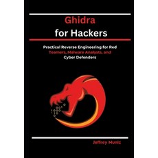 (英文圖書)Ghidra for Hackers: Practical Reverse Engineering for Red Teamers Malware Analy... 平裝版, Independently Published, 英文