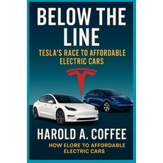 (英文圖書)Below the Line: TESLA'S RACE TO AFFORDABLE ELECTRIC CARS: How the Model 3 and Mo... 平裝版, Independently Published, 英文