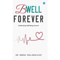 (영문도서) B Well Forever Hardcover, Bluerose Publishers, English, 9789362615879