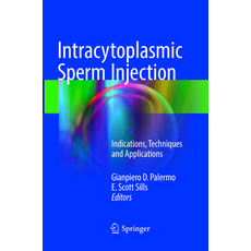 (영문도서)Intracytoplasmic Sperm Injection: Indications Techniques and Applications Paperback, Springer, English, 9783319889498