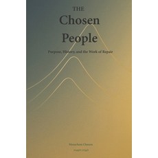 (영문도서)The Chosen People: Purpose History and the Work of Repair Paperback, Independently Published, English, 9798266500280