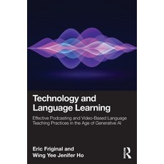 (영문도서)Technology and Language Learning: Effective Podcasting and Video-Based Language... Paperback, Routledge, English, 9781032061054