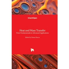 (英文圖書)Heat and Mass Transfer - From Fundamentals to Advanced Applications: From Fundam... 精裝版, Intechopen, 英文