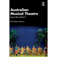(外文書)Australian Musical Theatre: Never Been Better? Paperback, Routledge, English