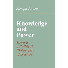 (영문도서) Knowledge and Power: Toward a Political Philosophy of Science Hardcover, Cornell University Press, English, 9780801419591