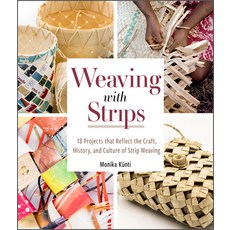 (영문도서) Weaving with Strips: 18 Projects That Reflect the Craft History and Culture of Strip Weaving Hardcover, Schiffer Craft, English, 9780764363238