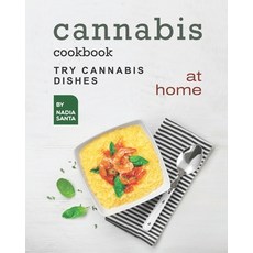 (영문도서) Cannabis Cookbook: Try Cannabis Dishes at Home Paperback, Independently Published, English, 9798466723571