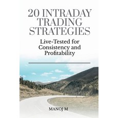 (영문도서) 20 Intraday Trading Strategies: Live Tested for Consistency and Profitability Paperback, Notion Press, English, 9798892332460