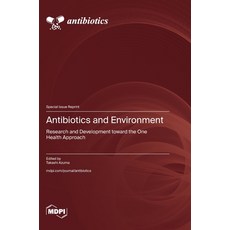 (영문도서)Antibiotics and Environment: Research and Development toward the One Health Appr... Hardcover, Mdpi AG, English, 9783725875474 Mdpi AG, English, 9783725875474