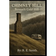 (英文圖書)Chimney Hill: Beneath Cold Hill 平裝版, Independently Published, English
