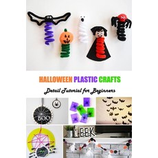 Halloween Plastic Crafts: Detail Tutorial for Beginners: Gift for Holiday Paperback, Independently Published, English, 9798694338325