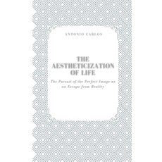(英文圖書)The Aestheticization of Life: The Pursuit of the Perfect Image as an Escape from... 平裝版, Independently Published, 英文
