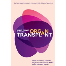 (영문도서)Mayo Clinic Guide to Organ Transplant: A Guide for Patients Caregivers and Livi... Hardcover, Mayo Clinic Press, English, 9798887703947
