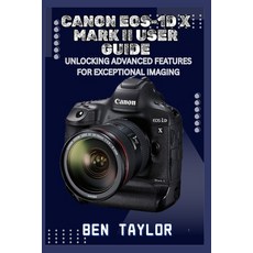 (英文圖書)Canon Eos-1d X Mark II User Guide: Unlocking Advanced Features for Exceptional I... 平裝版, Independently Published, 英文