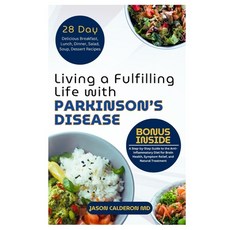 (영문도서)Living a Fulfilling Life with Parkinson's Disease: A Step-by-Step Guide to the A... Paperback, Independently Published, English, 9798291393550