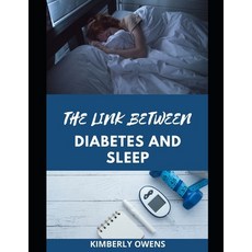 The Link Betweeen Diabetes and Sleep Paperback, Independently Published